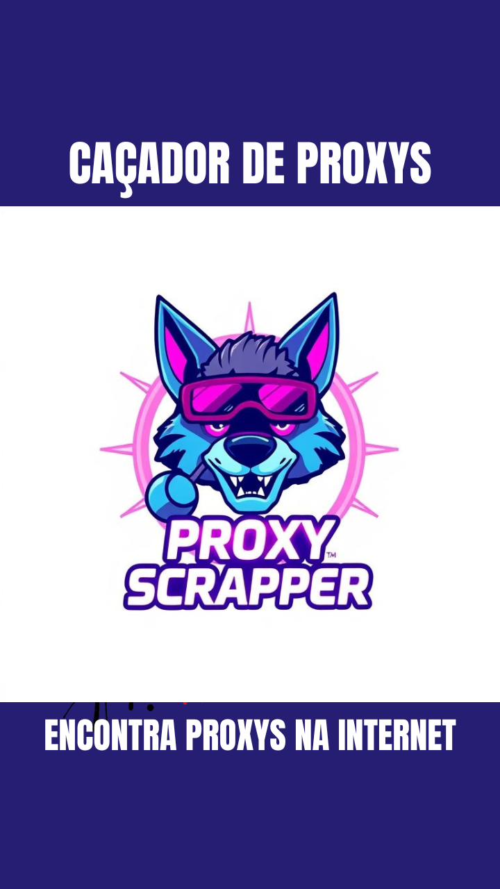 Proxy Scrapper Caçador de proxys Gratis